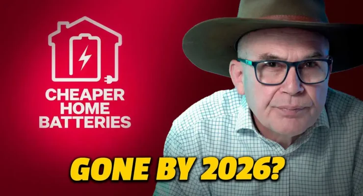 Cheap Home Batteries Rebate Gone by 2026